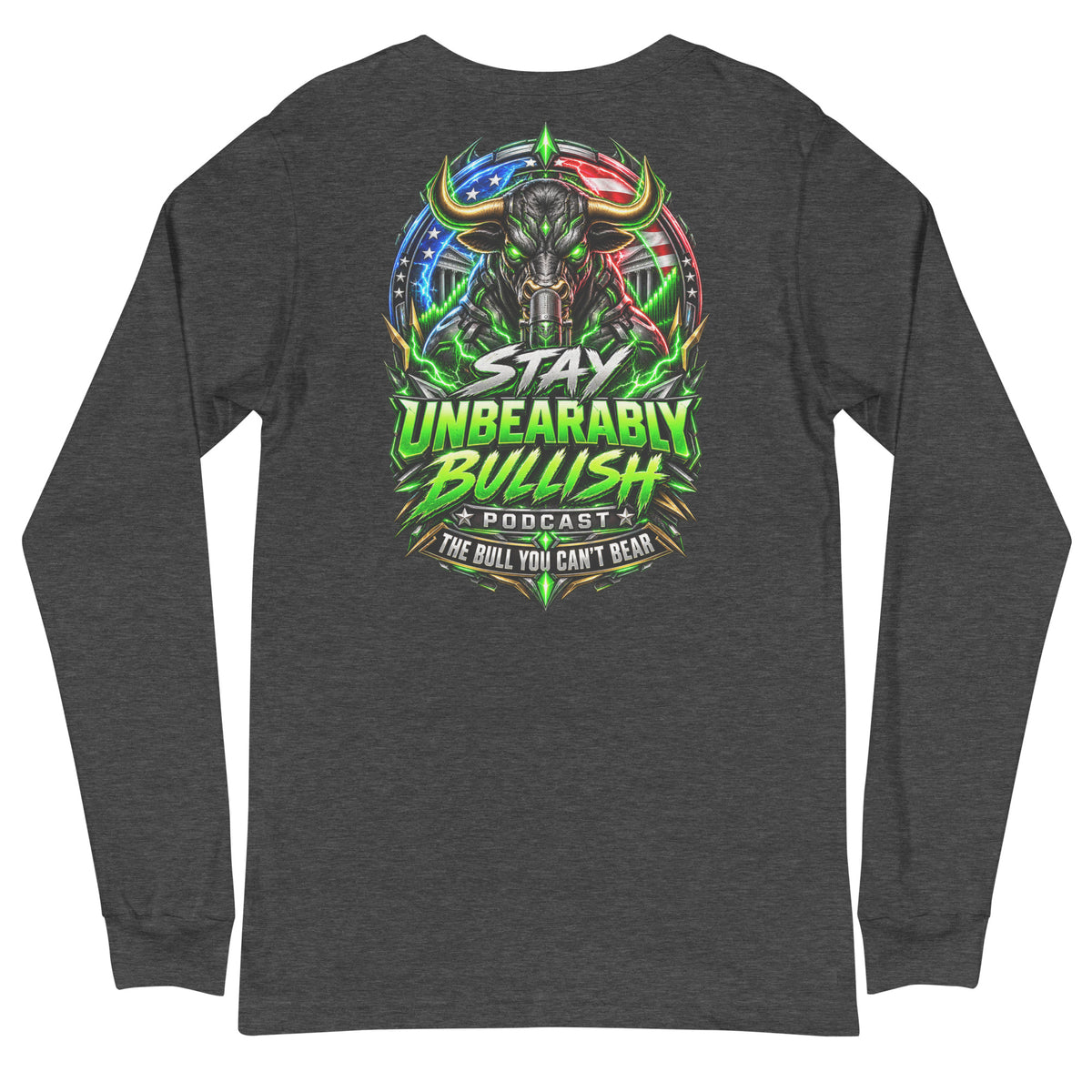Stay Unbearably Bullish Long Sleeve Tee in Dark Grey Heather, back print